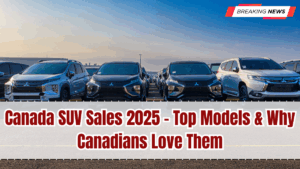 Canada SUV Sales 2025 – Top Models & Why Canadians Love Them