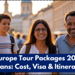 Best Europe Tour Packages 2025 for Indians: Cost, Visa & Itineraries