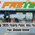 FASTag 2025 Yearly Pass: Key Features You Should Know
