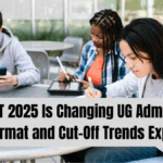 How CUET 2025 Is Changing UG Admissions – New Format and Cut-Off Trends Explained