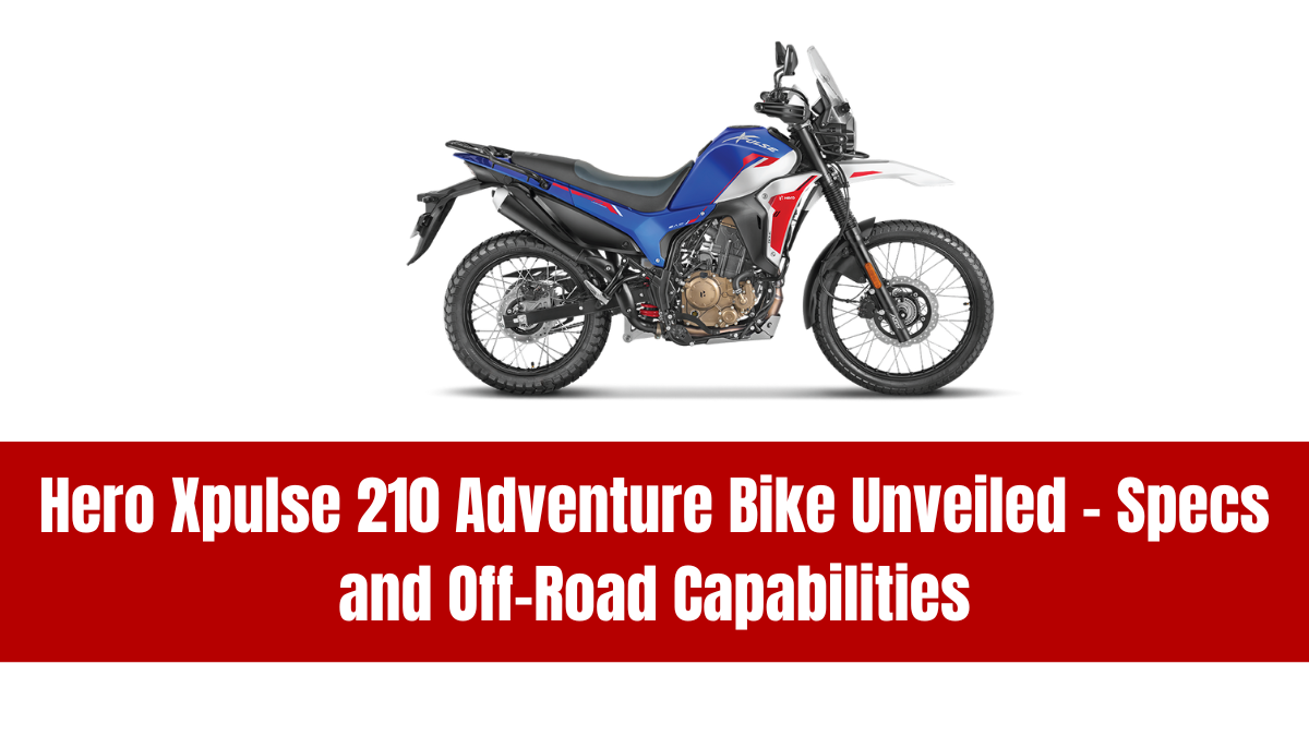 Hero Xpulse 210 Adventure Bike Unveiled – Specs and Off-Road Capabilities