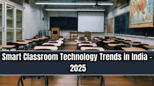Smart Classroom Technology Trends in India – 2025