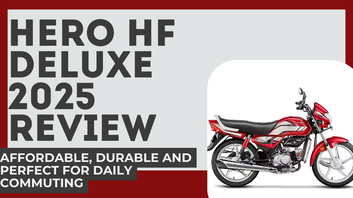 Hero HF Deluxe 2025 Review – Affordable, Durable and Perfect for Daily Commuting