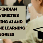 Top Indian Universities Offering AI and Machine Learning Degrees in 2025