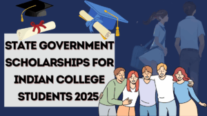 State Government Scholarships for Indian College Students 2025 – Full List
