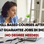 Top Skill-Based Courses After 12th That Guarantee Jobs in India (No Degree Needed)