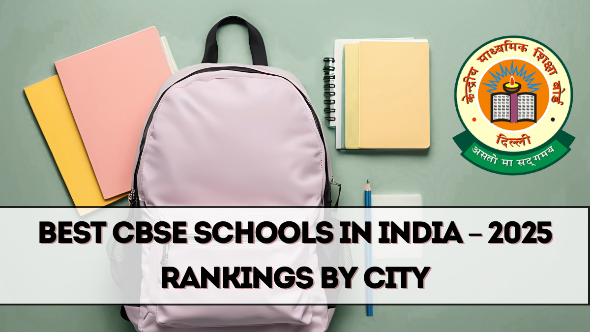 Best CBSE Schools in India – 2025 Rankings by City