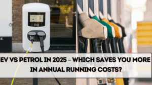 EV vs Petrol in 2025 – Which Saves You More in Annual Running Costs?