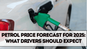 Petrol Price Forecast for 2025: What Drivers Should Expect