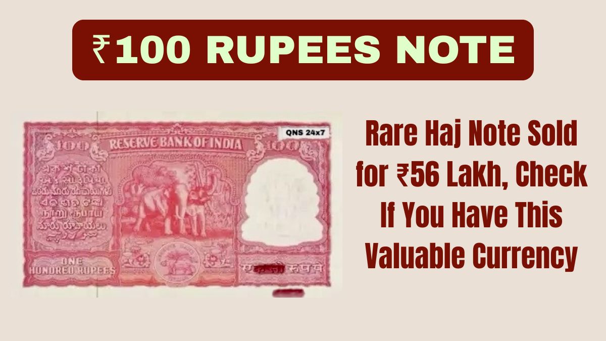 ₹100 Rupees Note: Rare Haj Note Sold for ₹56 Lakh, Check If You Have This Valuable Currency